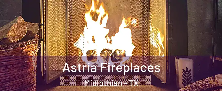  Astria Fireplaces Midlothian - TX