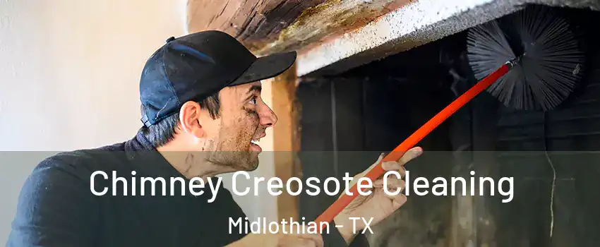  Chimney Creosote Cleaning Midlothian - TX