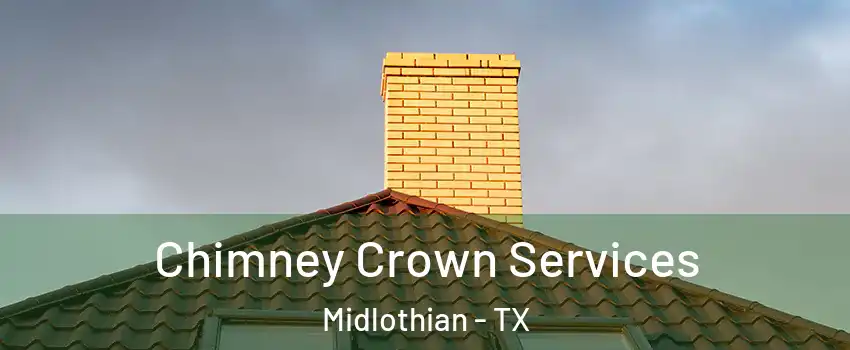  Chimney Crown Services Midlothian - TX