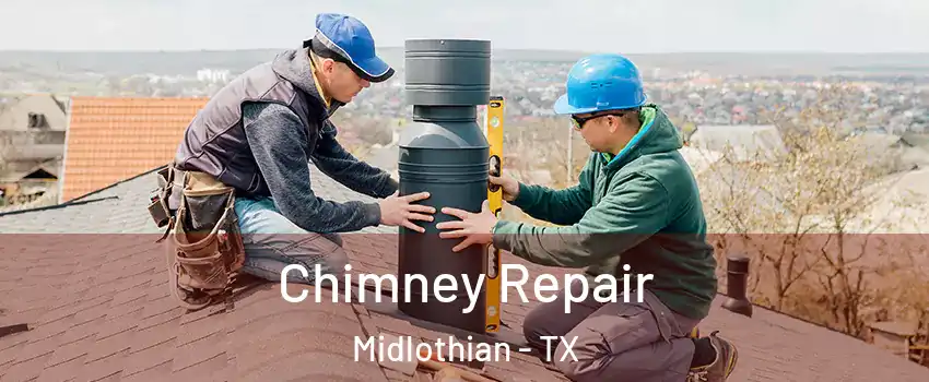  Chimney Repair Midlothian - TX