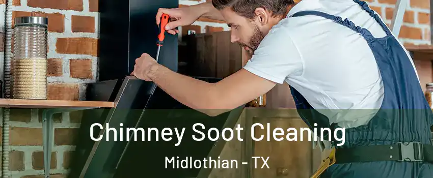  Chimney Soot Cleaning Midlothian - TX