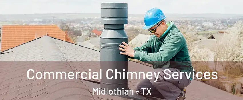  Commercial Chimney Services Midlothian - TX