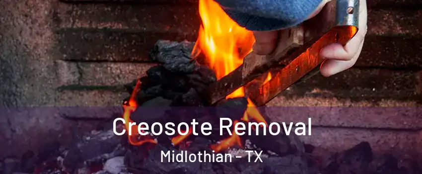  Creosote Removal Midlothian - TX