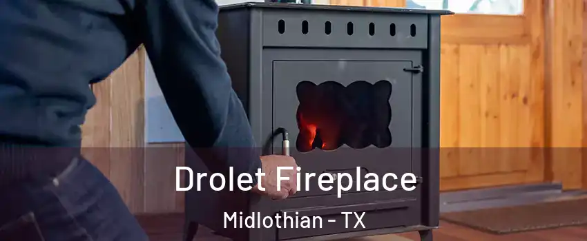  Drolet Fireplace Midlothian - TX