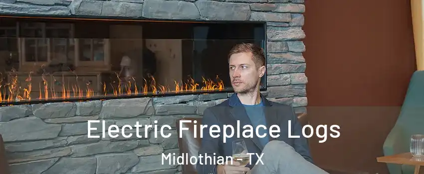  Electric Fireplace Logs Midlothian - TX