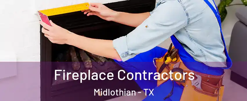  Fireplace Contractors Midlothian - TX