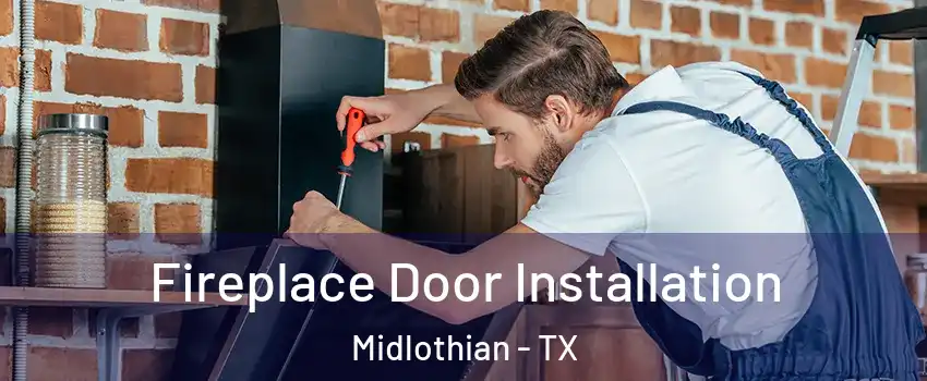  Fireplace Door Installation Midlothian - TX