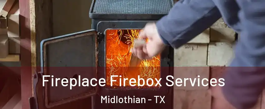  Fireplace Firebox Services Midlothian - TX