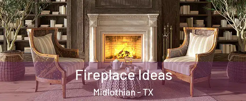  Fireplace Ideas Midlothian - TX