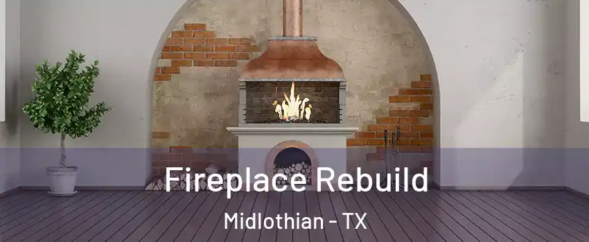  Fireplace Rebuild Midlothian - TX