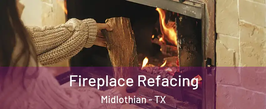  Fireplace Refacing Midlothian - TX