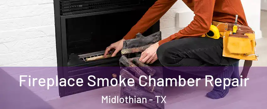  Fireplace Smoke Chamber Repair Midlothian - TX