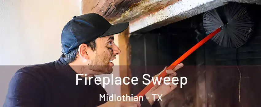  Fireplace Sweep Midlothian - TX